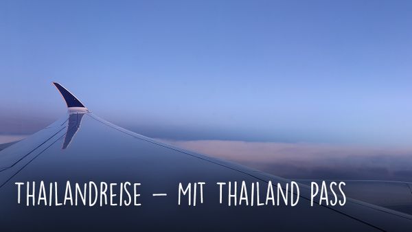 Mit dem Thailand Pass nach Thailand